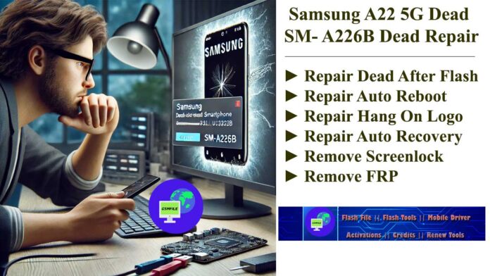 Samsung A22 SM-A226B Dead Boot Scatter File