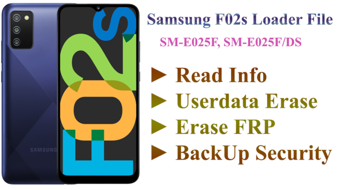 Samsung F02s FRP Loader File || SM-E025F FRP Loader File