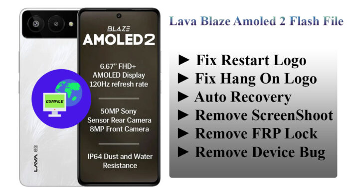 Lava Blaze Amoled 2 5G Flash File Fix hang on logo, repair boot,fix restart logo Auto recovery Remove frp issue
