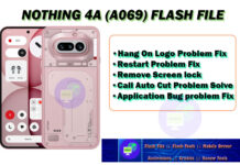 Nothing 4a(A069) Flash File Nothing 4a Flash File Hang On Logo Problem Fix ( First Check Hardware ) Restart Problem Fix Remove Screen lock Problem Call Auto Cut Problem Solve Application Bug problem Fix